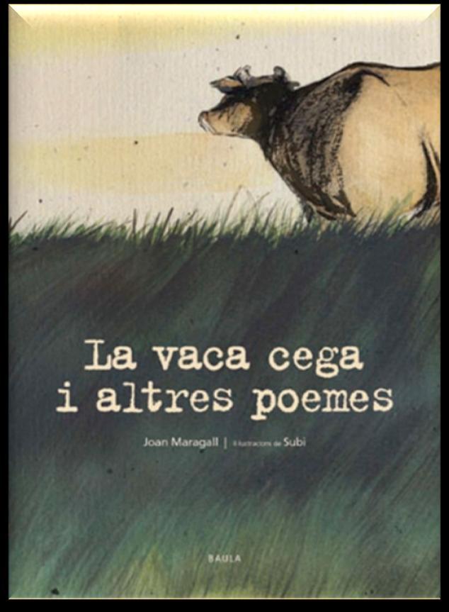 3.2. <<La vaca cega>> El tema principal de la poesia de Joan Maragall es la natura, ja que ell viu en una ciutat ple de parets on la natura es escassa.