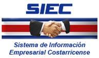 SISTEMA DE INFORMACIÓN EMPRESARIAL COSTARRICENSE SIEC- INFORMACIÓN GENERAL Experiencia: Sistema de información empresarial costarricense SIEC- País participante: Costa Rica Institución coordinadora: