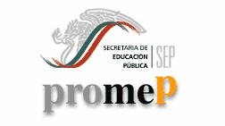 Subsecretaría de Educación Superior Programa de Mejoramiento del Profesorado PROMEP Sistema Unificado Promep (SISUP) Sistema