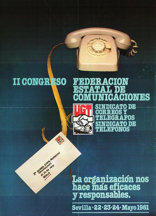 II CONGRESO FEDERACIÓN ESTATAL DE COMUNICACIONES La organización nos hace más eficaces y responsables Sevilla, 22, 23 y 24 de mayo de 1981 El Sindicato de Correos y Telégrafos y el Sindicato de