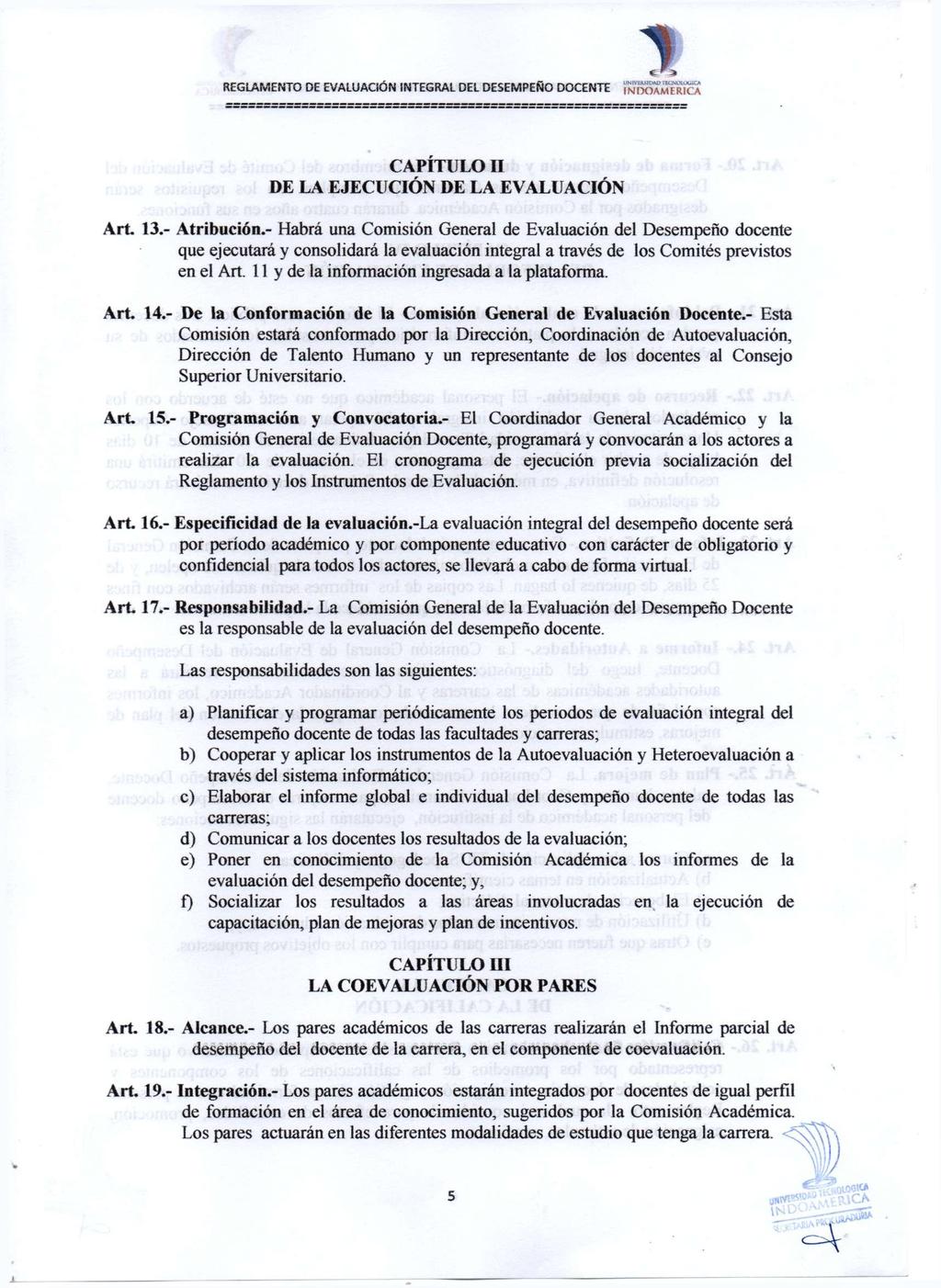 INDOAMERICA CAPÍTULO n DE LA EJECUCIÓN DE LA EVALUACIÓN Art. 13.- Atribución.