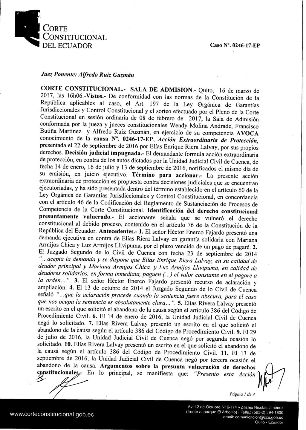 Corte Constitucional delecuador Caso N. 0246-17-EP Juez Ponente: Alfredo Ruiz Guzmán CORTE CONSTITUCIONAL.- SALA DE ADMISIÓN.- Quito, 16 de marzo de 2017, las 16h06.-Vistos.