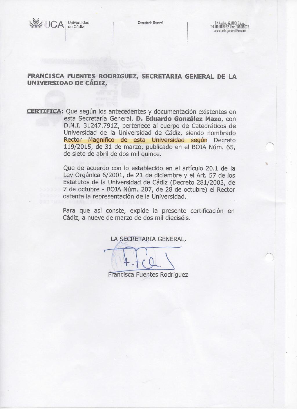 Universidad de Cádiz SBcrelapío Benopal C/AncklB.IIQOICddiz, lel,l]5goi5q32.fax:g5goi5d75 secrelaria.gengralluca.