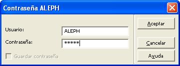 Acceso al Sistema ALEPH Nos pedirá la clave de usuario y