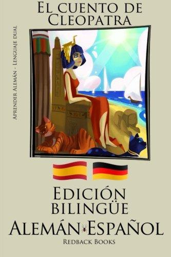 Aprender Alemán - Edición bilingüe (Alemán - Español) El cuento de Cleopatra por Redback Books fue vendido por 7.49 cada copia.