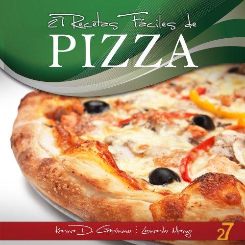27 Recetas Faciles de Pizza (Recetas de Cocina Faciles: Pastas & Pizza) (Spanish Edition) por Karina Di Geronimo fue vendido por 3.08 cada copia. Contiene 78 el número de páginas.