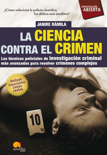 La ciencia contra el crimen (Investigación Abierta) por Janire Ramila Sanchez fue vendido por EUR 12,95 cada copia. El libro publicado por Ediciones Nowtilus. Contiene 256 el número de páginas.