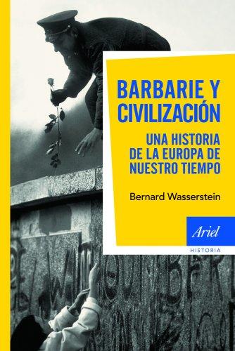 Barbarie y civilización: Una historia de la europa de nuestro tiempo (Ariel Historia) por Bernard Wasserstein fue vendido por EUR 40,00 cada copia. El libro publicado por Editorial Ariel.