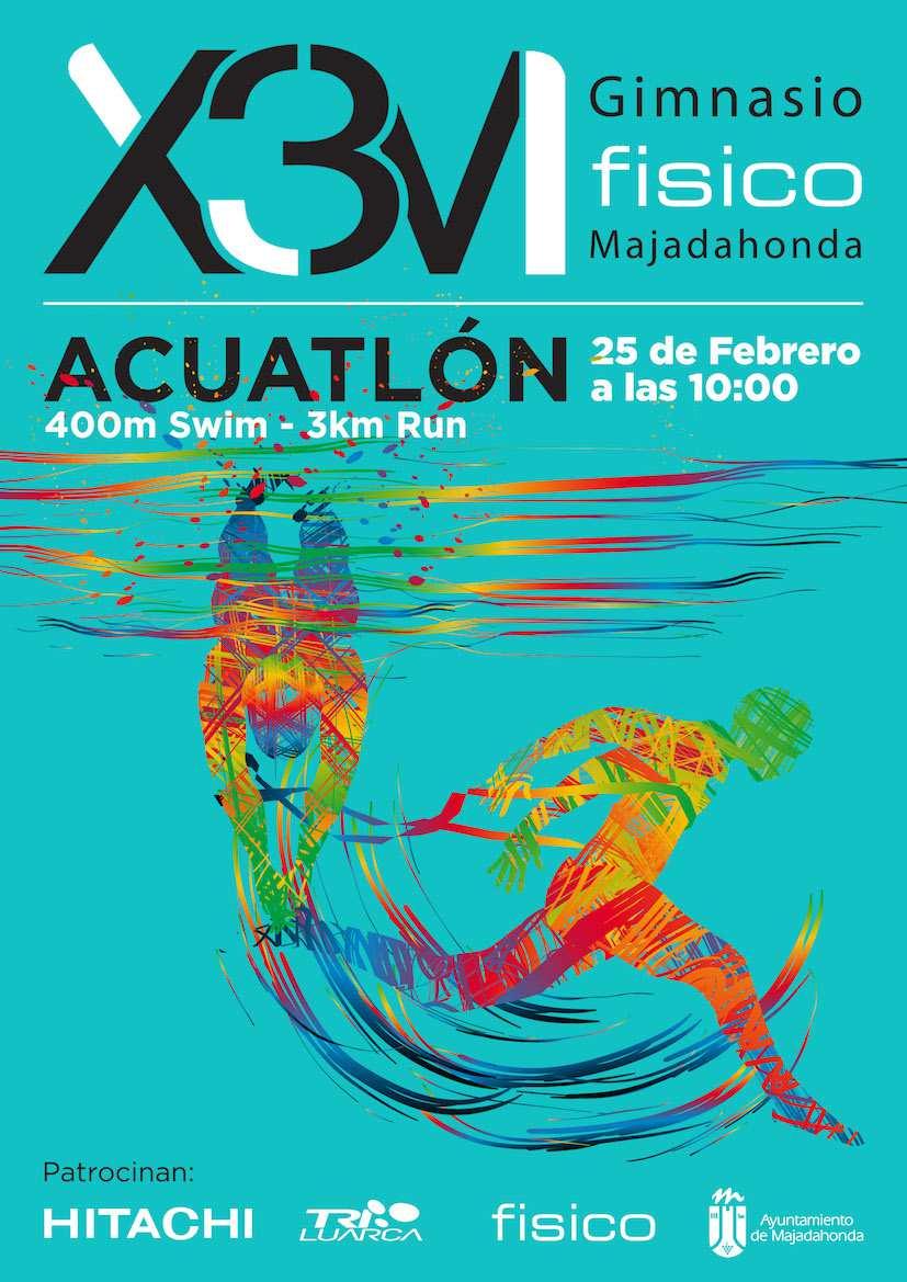 ACUATLÓN X3M 2018 REGLAMENTO OFICIAL Madrid 24/01/18 I. DESCRIPCIÓN DE LA PRUEBA 1. El Acuatlón X3M tendrá lugar el 25 de febrero de 2018, a partir de las 10:00 horas, en Gimnasio FISICO Majadahonda.