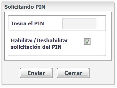 Habilitar/deshabilitar solicitación de PIN La función solicitación del PIN también puede ser habilitada o deshabilitada a través del Programador Web. 1.