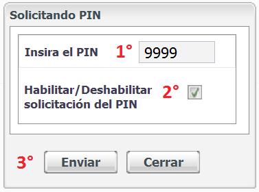 Habilitar/Deshabilitar solicitación de PIN 2.