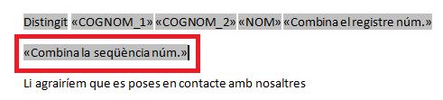 7. Executar la combinació de correspondència fent clic a la icona Finalitza i combina/edita 2.1.4 Combina la seqüència núm. L'opció Combina la seqüència núm.