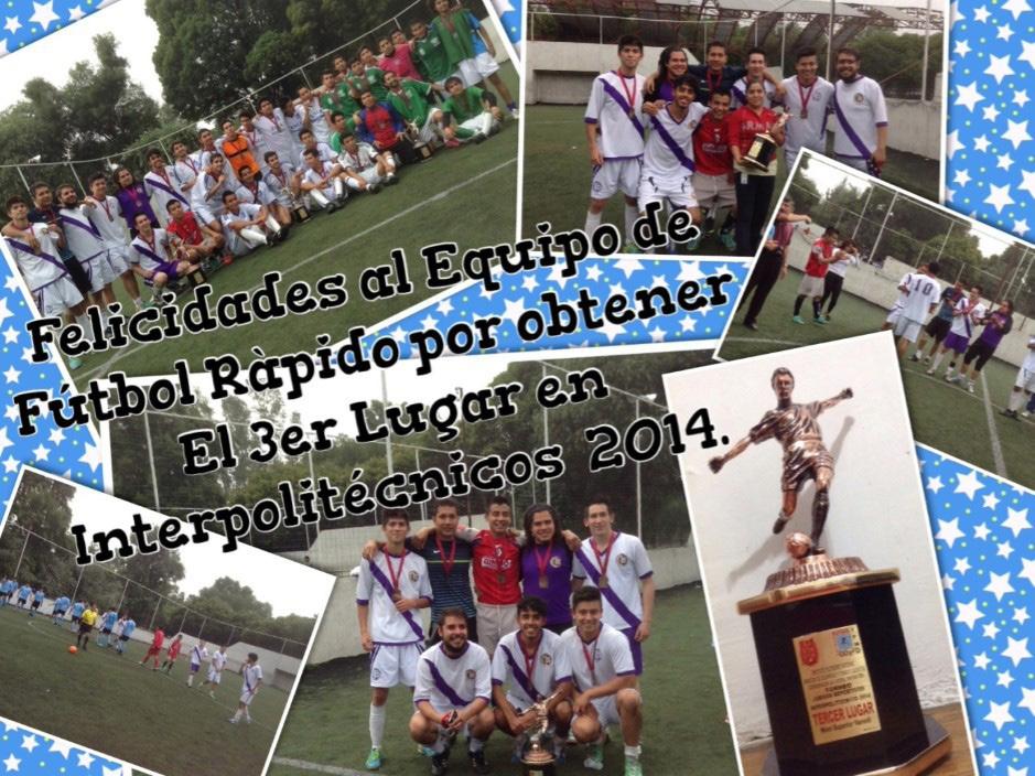 Fútbol Rápido Fútbol Rápido y Baloncesto Julio de 2014 Equipo de Fútbol rápido. El equipo representativo Varonil obtuvo el 3er.