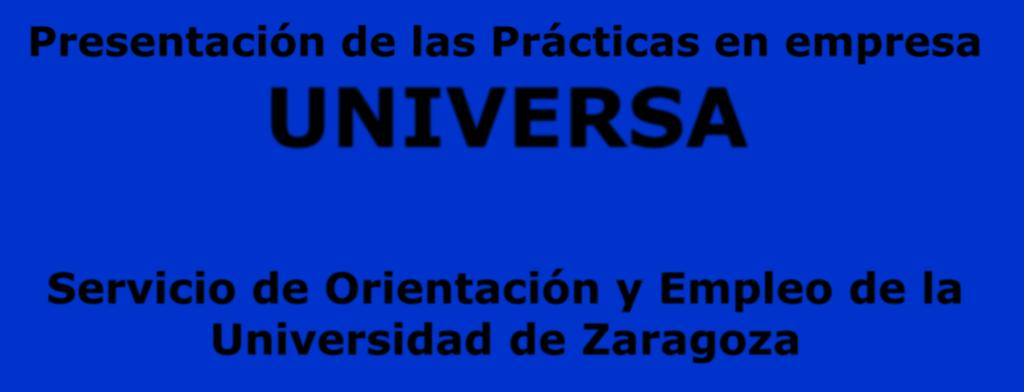 Presentación de las Prácticas en empresa UNIVERSA Servicio de