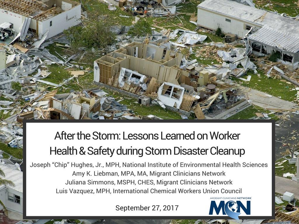 Después de la tormenta: Lecciones Aprendidas sobre la Salud y Seguridad de los Trabajadores en las Actividades de Limpieza y Recuperación después de un Desastre Natural Rossana Coto-Batres, MSW,