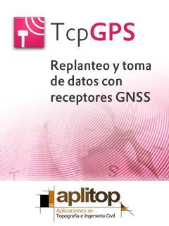 TcpGPS Replanteo y Toma de Datos con receptores GNSS Introducción Esta aplicación, instalada en un dispositivo móvil, facilita al usuario la elaboración de trabajos