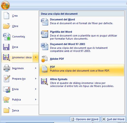 Guia per convertir documents Microsoft Word 2003 i 2007 a PDF Hi ha un complement anomenat Microsoft Save as PDF or XPS [2] que es pot descarregar des de la pàgina web de Microsoft.