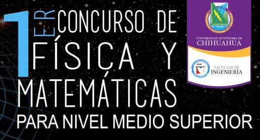 CONVOVATORIA La Facultad de Ingeniería de la Universidad Autónoma de Chihuahua a través de la Coordinación de las Licenciaturas en Ingeniería e Ingeniería Matemática.