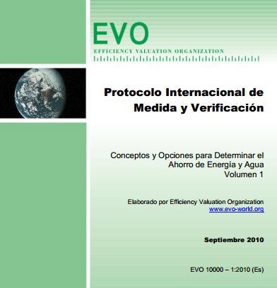 International Performance Measurement and Verification Protocol (IPMVP ) El Protocolo Internacional de Medición y Verificación (IPMVP) es una guía que describe las prácticas más comunes relacionadas