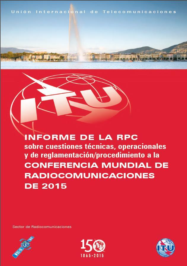 Estudios UIT-R sobre banda ancha de PPDR La CMR-15 decidirá el espectro para banda ancha de PPDR con base en los estudios y métodos del Informe de la RPC (aprobado en Abril 2, 2015).