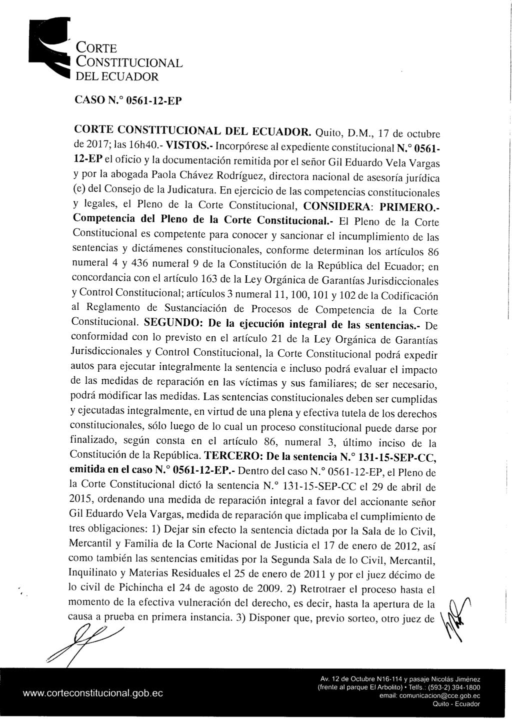 Corte Constitucional delecuador CASO N. 0561-12-EP CORTE CONSTITUCIONAL DEL ECUADOR. Quito, D.M., 17 de octubre de 2017; las 16h40.- VISTOS.- Incorpórese al expediente constitucional N.