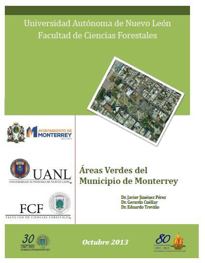 Por encargo del Gobierno Municipal de Monterrey, la Facultad de Ciencias Forestales de la UANL, realizo del estudio para cuantificar la superficie