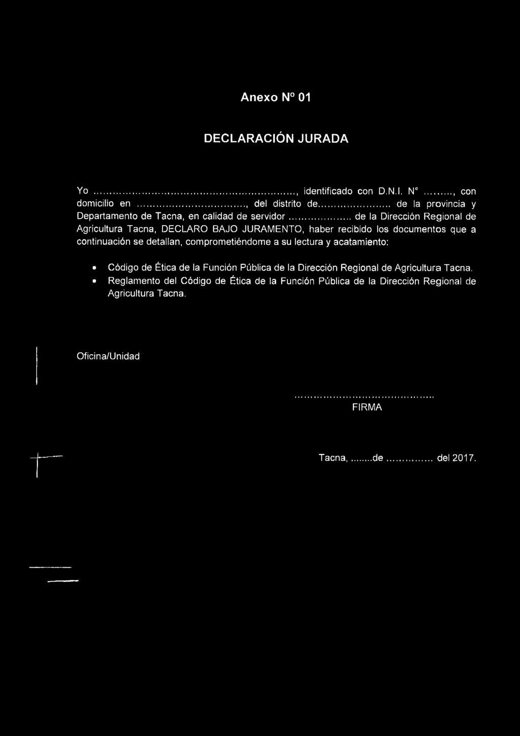 .. de la Dirección Regional de Agricultura Tacna, DECLARO BAJO JURAMENTO, haber recibido los documentos que a continuación se detallan,