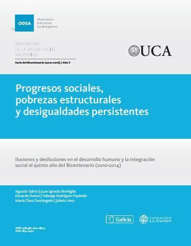 Progresos sociales, pobrezas estructurales y desigualdades persistentes Ilusiones y desilusiones en el desarrollo humano y la