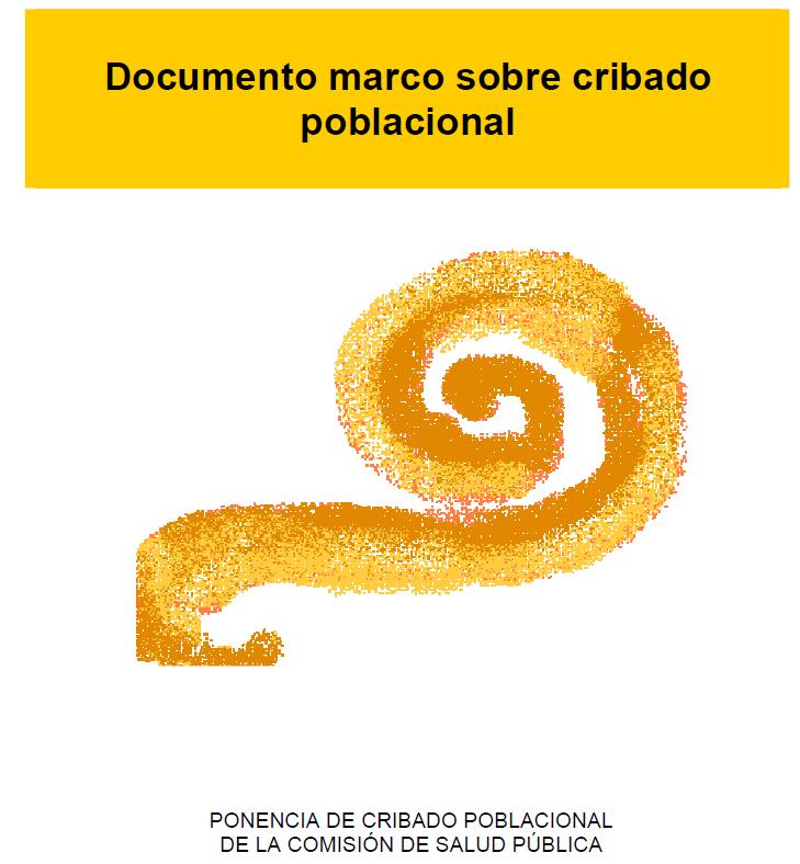 PROGRAMAS DE CRIBADO POBLACIONAL Documento marco sobre cribado poblacional.
