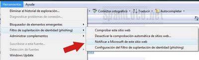 Denunciar Phishing en Internet Explorer: En el menú "Herramientas" seleccionar "Filtro de suplantación de identidad (phishing)" y luego la opción "Notificar a