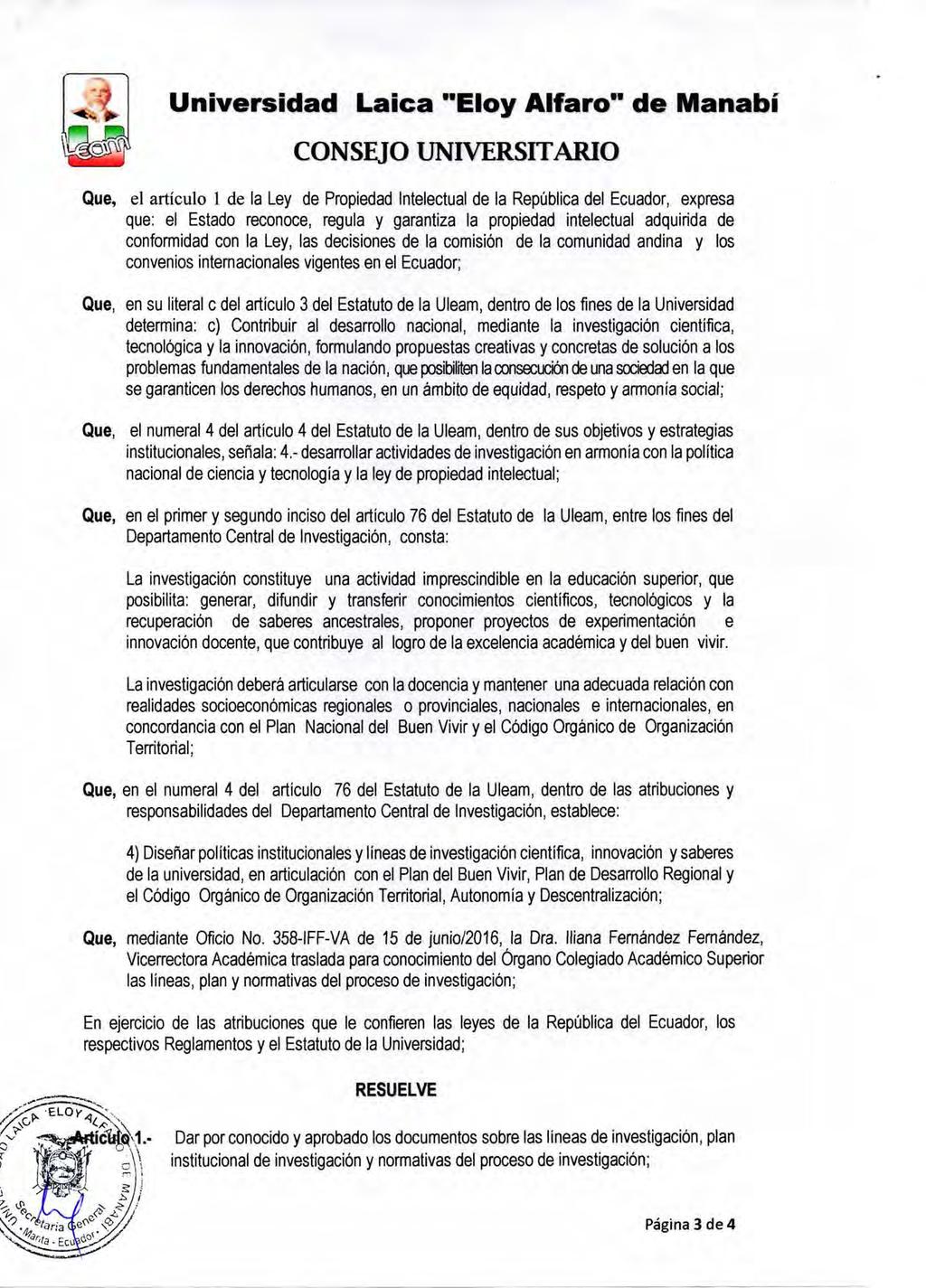 Universidad Laica "Eloy Alfaro" de Manabí CONSEJO UNIVERSITARIO Que, el artículo 1 de la Ley de Propiedad Intelectual de la República del Ecuador, expresa que: el Estado reconoce, regula y garantiza