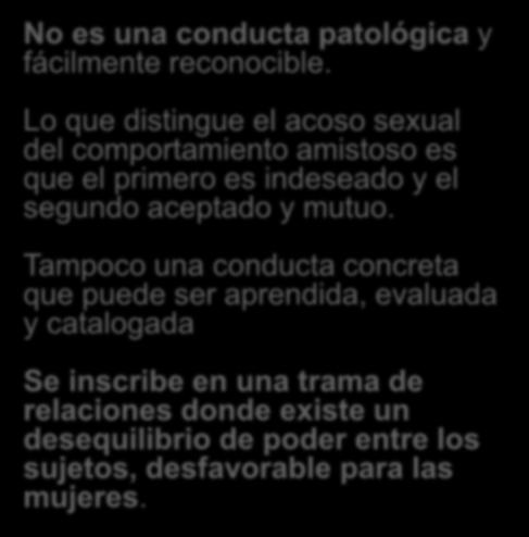 TIPOS ACOSO: Acoso laboral Acoso Sexual Acoso por razón de sexo Acoso discriminatorio Tampoco una conducta concreta que puede ser
