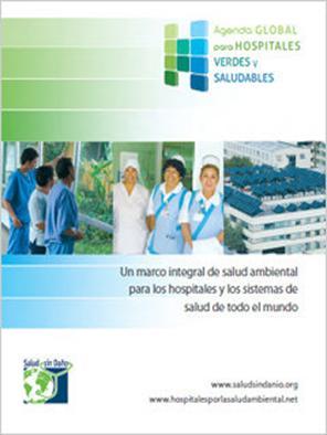 Agenda Global para Hospitales Verdes y Saludables http://www.hospitalesporlasaludambiental.