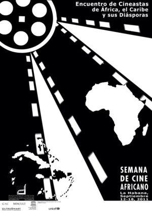 Encuentro de Cineastas de África, el Caribe y sus Diásporas y Semana del Cine Africano Celebrado entre el 12 y el 18 de septiembre de 2011 en La Habana.
