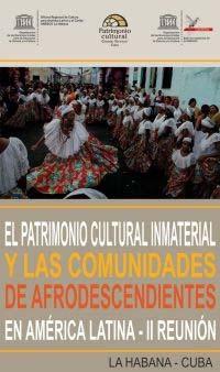 Taller "El Patrimonio Inmaterial y las Comunidades de Afrodescendientes en América Latina" Celebrado entre en La Habana del 20 al 22 de septiembre de 2011, organizado por la Oficina Regional de