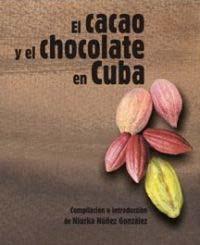 Libro El Cacao y el Chocolate en Cuba La Oficina Regional de Cultura para América Latina y el Caribe de la UNESCO y la Fundación Fernando Ortiz