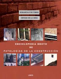 Broto, Carles. Enciclopedia Broto de patologías de la construcción. Barcelona: Links Internacional, 2005.