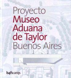 Proyecto Museo Aduana de Taylor.