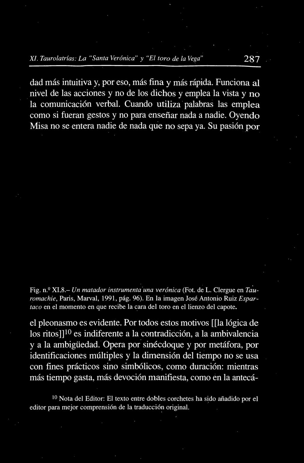 Oyendo Misa no se entera nadie de nada que no sepa ya. Su pasión por Fig. n.º XLS.- Un matador instrumenta una verónica (Fot. de L. Clergue en Ta uromachie, Paris, Marval, 1991, pág. 96).