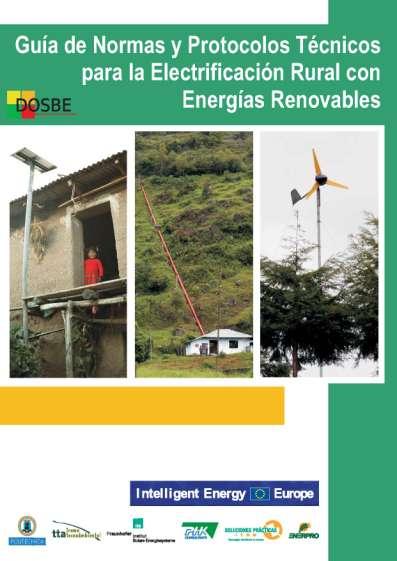 Guía técnica para generadores eléctricos con fuentes renovables: Normas técnicas y protocolos Sistemas fotovoltaicos autónomos Especificaciones para los componentes*: Generador fotovoltaico,