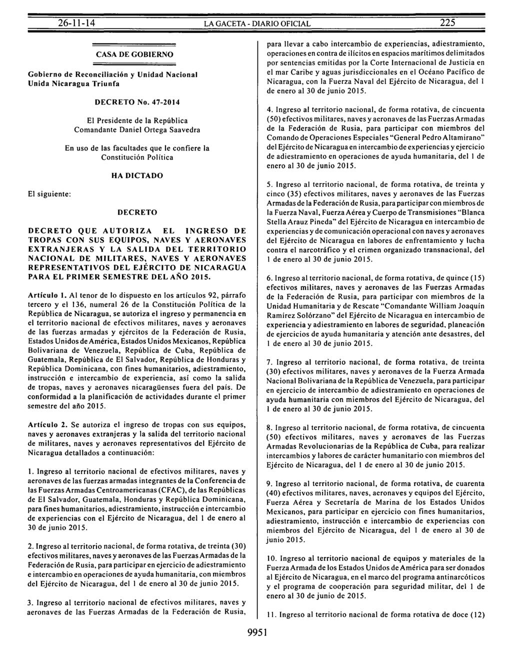CASA DE GOBIERNO Gobierno de Reconciliación y Unidad Nacional Unida Nicaragua Triunfa El siguiente: DECRETO No.
