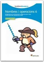 Nombres i operacions 6 Tipus: Santillana Quaderns Projecte: Santillana