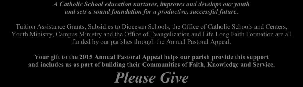 Support Catholic Schools with a gift to the 2015 APA Help build a future of faith, knowledge and Service A Catholic School education nurtures, improves and develops our youth and sets
