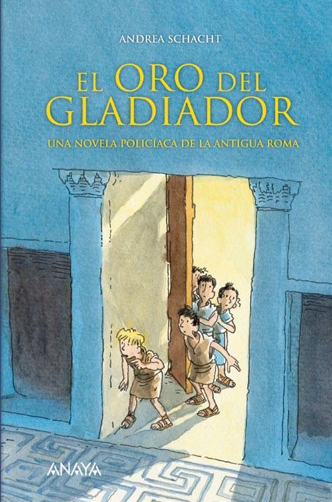 El oro del gladiador Una novela de intriga que acerca a los jóvenes lectores el mundo de la antigua Roma de una manera accesible y entretenida.