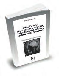 OTRAS PRUEBAS PUBLICADAS Instrumentos de evaluación 25 Test Neuropsicológicos Evaluación de las alteraciones de la memoria, de la flexibilidad y de las gnosias espaciales Juego completo Mª Jesús