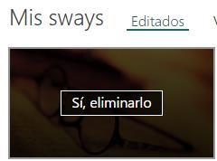 Clic en Sway para acceder a Mis Sways Clic aquí para acceder a Mis Sways Una vez en la