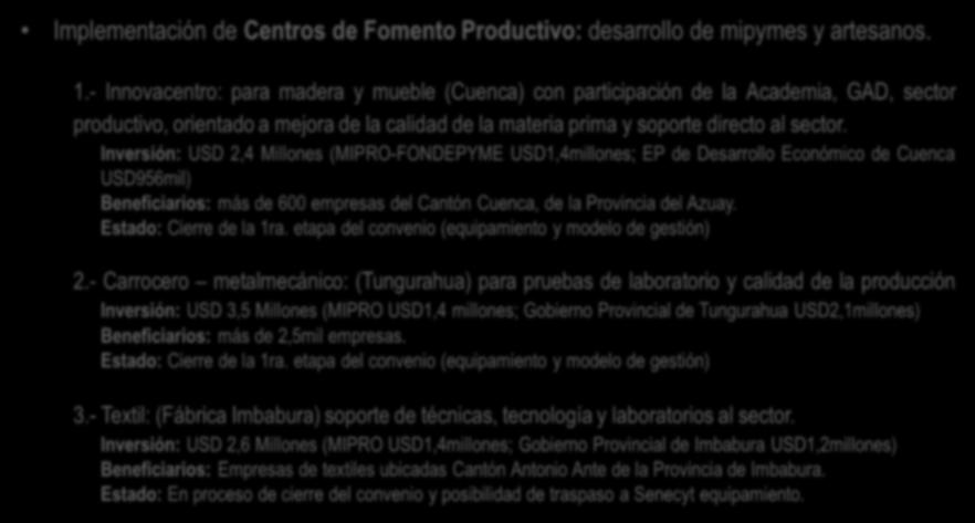 CALIDAD INNOVACIÓN Fortalecimiento del Sistema Ecuatoriano de la Calidad e impulso a la innovación para mejora de procesos productivos Implementación de Centros de Fomento Productivo: desarrollo de