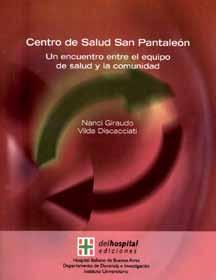 Centro de Salud San Pantaleón Un encuentro entre el equipo de salud y la comunidad Autores: Nanci Giraudo y