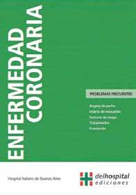 Enfermedad coronaria Equipo editorial: Daniel Horacio Berrocal, Augusto Granel, Liliana R.