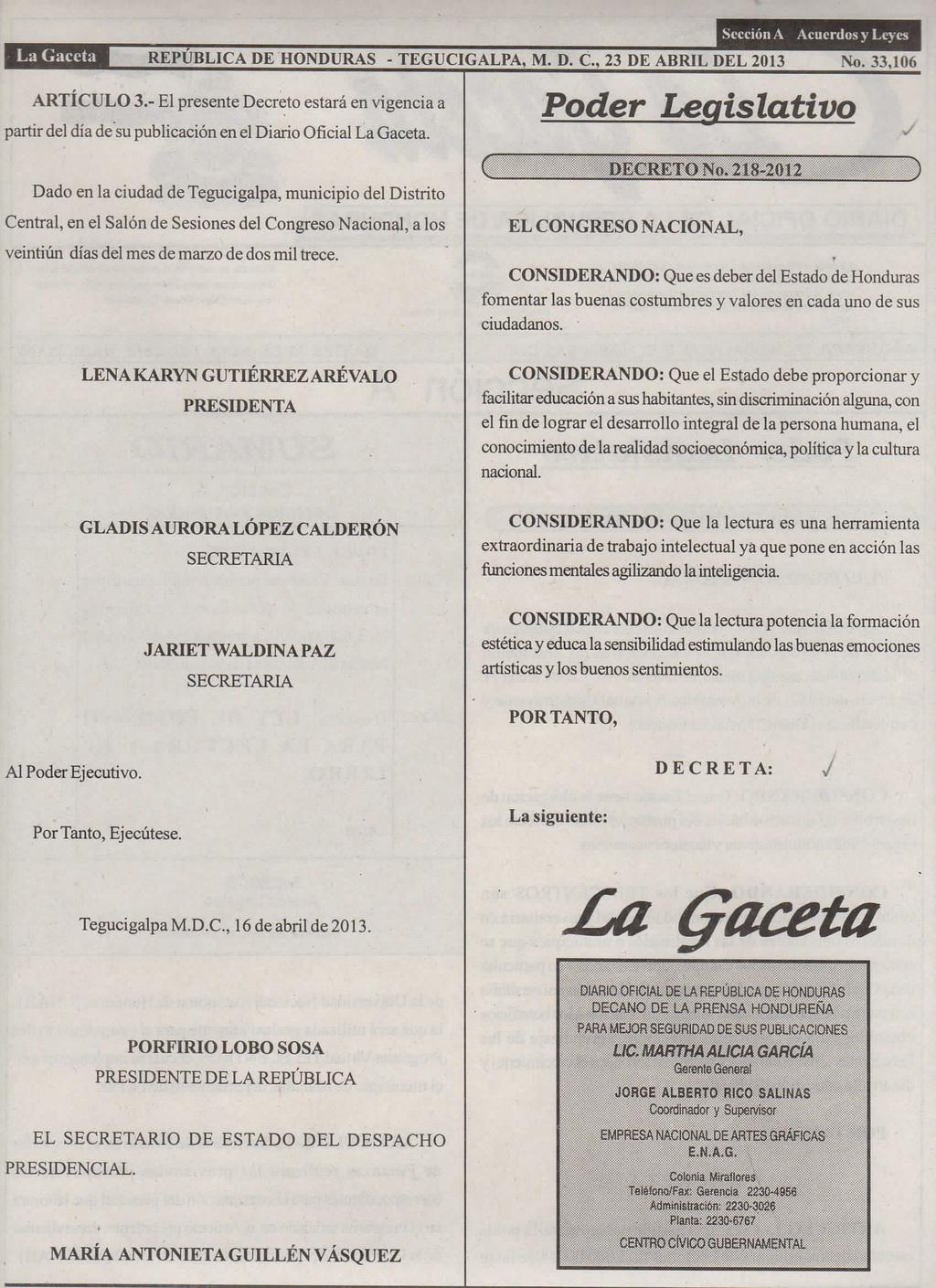 Sección A Acuerdos y Leyes I REPUBLICA DE HONDURAS - TEGUCIGALPA, M. D. C, 23 DE ABRIL DEL 2013 No. 33,106 ARTÍCULO 3.